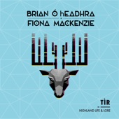 Brian Ó hEadhra & Fiona Mackenzie - Chan Ann Ach Thu / Mo Chraobh Ubhla Dhubh