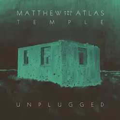 Temple (Unplugged) - Matthew and the Atlas