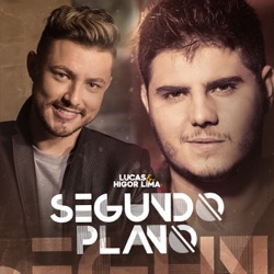 Lucas e Higor Lima - Segundo Plano