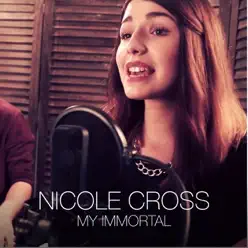 My Immortal - Single - Nicole Cross