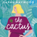 Sarah Haywood - The Cactus
