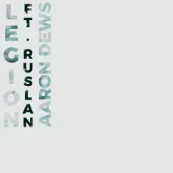 Legion (feat. Ruslan) - Single by Aaron Dews album reviews, ratings, credits