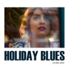 Holiday Blues - Single