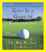 Golf Is A Game Of Confidence (Abridged) - Bob Rotella