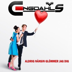 ENGDAHLS - Aldrig nånsin glömmer jag dig