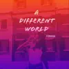 A Different World - Single album lyrics, reviews, download
