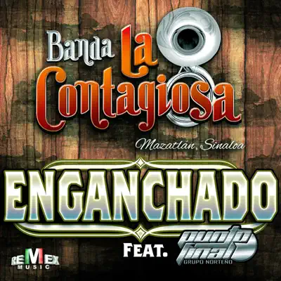 Enganchado (feat. Punto Final) - Single - Banda La Contagiosa