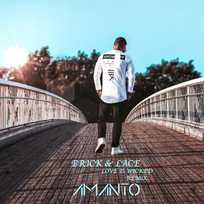 Love Is Wicked (Amanto Remix) - Single - Brick & Lace