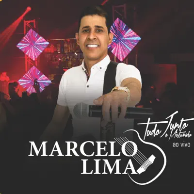 Tudo Junto e Misturado (Ao Vivo) - EP - Marcelo Lima