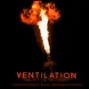 Ventilation - Single (feat. Lyric Lincoln) - Single album lyrics, reviews, download