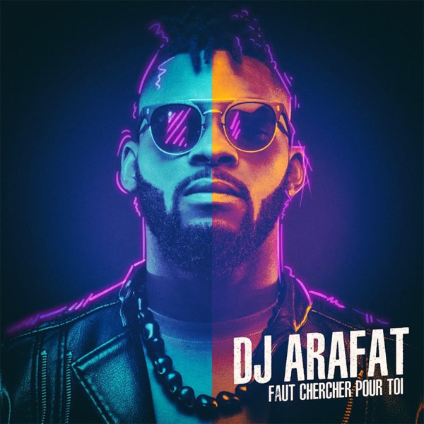 Faut chercher pour toi - Single - DJ Arafat
