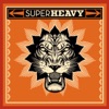 SuperHeavy (with Mick Jagger, Dave Stewart, Joss Stone, Damian "Jr. Gong" Marley & A. R. Rahman)