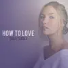 How to Love - Single album lyrics, reviews, download