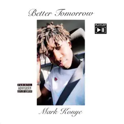 Better Tomorrow, Vol. 1 - Single by Mark Konye album reviews, ratings, credits