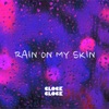 Rain on My Skin - Single