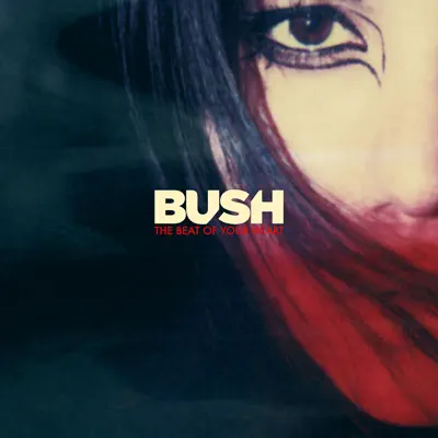 The Beat of Your Heart (Single Mix) - Single - Bush