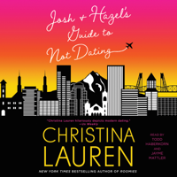Christina Lauren - Josh and Hazel's Guide to Not Dating (Unabridged) artwork