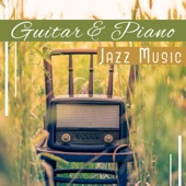 Guitar & Piano: Jazz Music - Instrumental Background for Relaxation, Smooth Jazz Ambient artwork