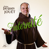 Fraternité - Frère Jacques Jouët