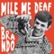 Brando - Mile Me Deaf lyrics