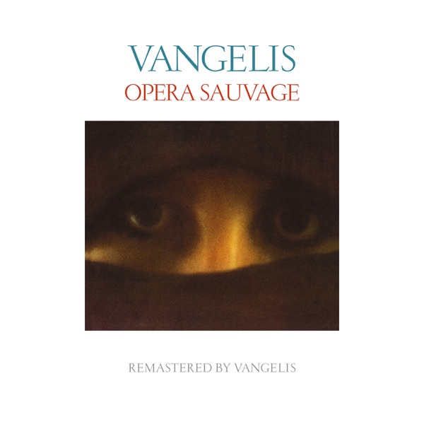 Opéra sauvage (Remastered) - Vangelis