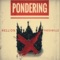 Pondering (feat Fresh Billz) - Hellion lyrics