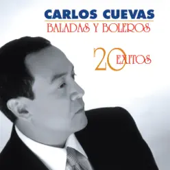 Baladas y Boleros, 20 Éxitos - Carlos Cuevas