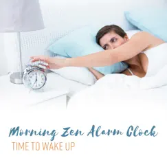 Morning Zen Alarm Clock: Time to Wake Up by Various Artists album reviews, ratings, credits