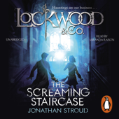 Lockwood & Co: The Screaming Staircase - Jonathan Stroud