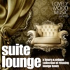 Suite Lounge (A Luxury & Unique Collection of Relaxing Lounge Tunes), 2010