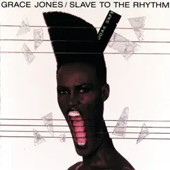 Slave to the Rhythm - Grace Jones