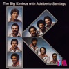 The Big Kimbos with Adalberto Santiago