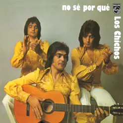 No Sé Por Qué (Remastered) - Los Chichos