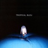 Tropical Bleu - Single