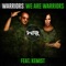 We Are Warriors (feat. Kemist) - WARRIORS lyrics