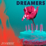 DREAMERS - Zombie
