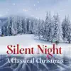 Silent Night - A Classical Christmas album lyrics, reviews, download