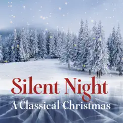 Silent Night - A Classical Christmas by Various Artists album reviews, ratings, credits
