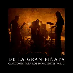 Canciones para los Impacientes, Vol. 2 - Single - De La Gran Piñata