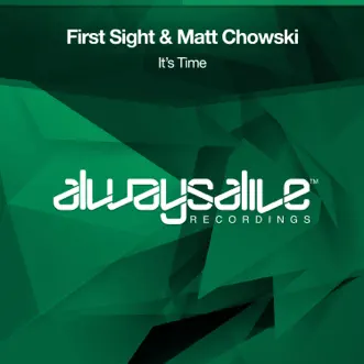 It's Time - Single by First Sight & Matt Chowski album reviews, ratings, credits