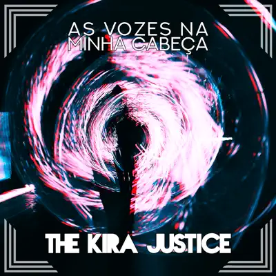 As Vozes na Minha Cabeça - The Kira Justice
