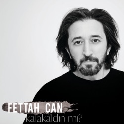 Fettah Can - Kalakaldın mı?