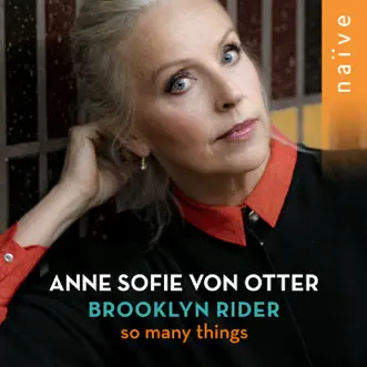 So Many Things by Anne Sofie von Otter & Brooklyn Rider album reviews, ratings, credits