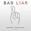Bad Liar - Single album lyrics, reviews, download