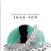 Juan Son - Mermaid Sashimi