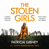 Patricia Gibney - The Stolen Girls: Detective Lottie Parker, Book 2 (Unabridged) artwork
