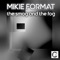 The Smog and the Fog - Mikie Format lyrics