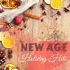 New Age Holiday Hits - Angelic Sounds & Christmas Bells, Relax Melodies to Sleep album lyrics, reviews, download