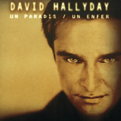 Un paradis / Un enfer - David Hallyday