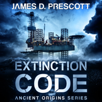 James D. Prescott - Extinction Code: Ancient Origins Series, Book 1 (Unabridged) artwork